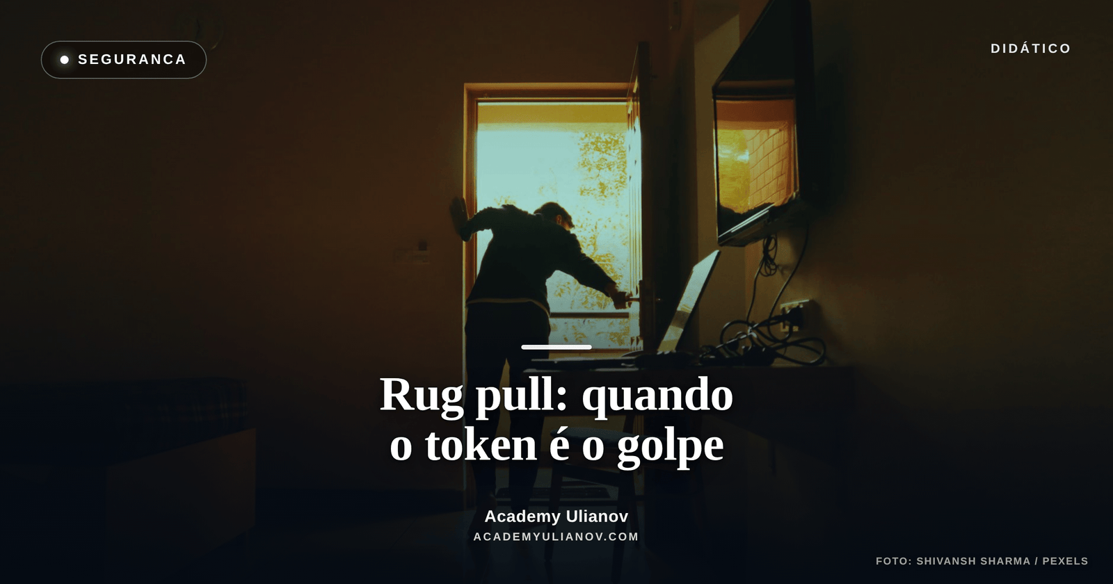 Academy Ulianov — Rug pull: quando o próprio token é o golpe · Foto: Shivansh Sharma / Pexels