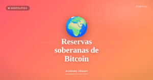 Academy Ulianov — Reservas de Bitcoin: quando Estados passam a estocar sats