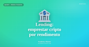 Academy Ulianov — Lending no DeFi: como emprestar cripto vira renda