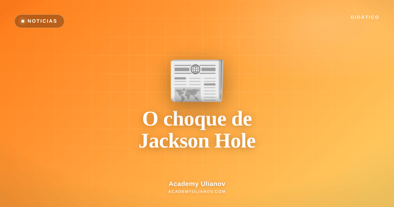 Academy Ulianov — O choque de Jackson Hole: Warsh derruba o Bitcoin