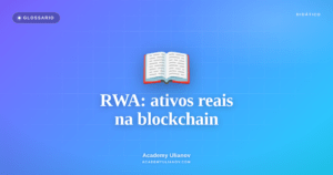 Academy Ulianov — RWA: o que e a tokenizacao de ativos do mundo real