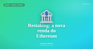 Academy Ulianov — Restaking: a nova camada de renda do Ethereum