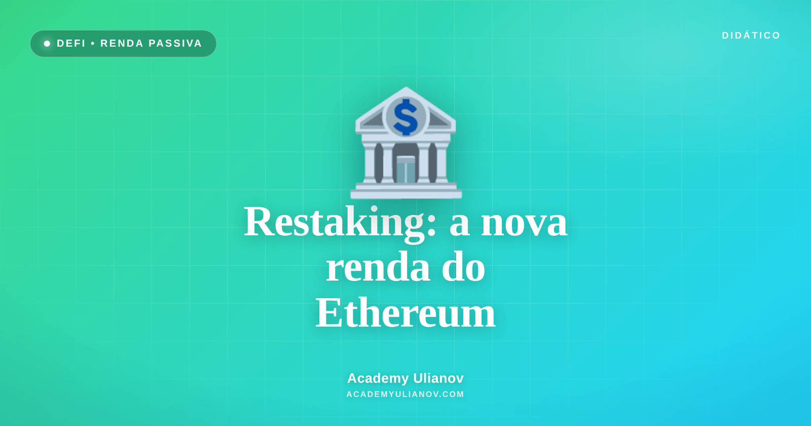 Academy Ulianov — Restaking: a nova camada de renda do Ethereum
