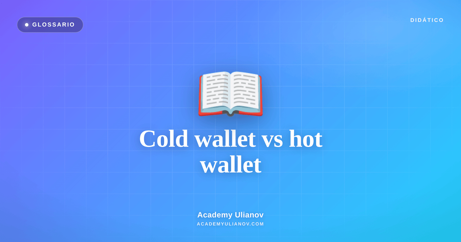 Academy Ulianov — Cold wallet vs hot wallet: onde seu cripto dorme importa