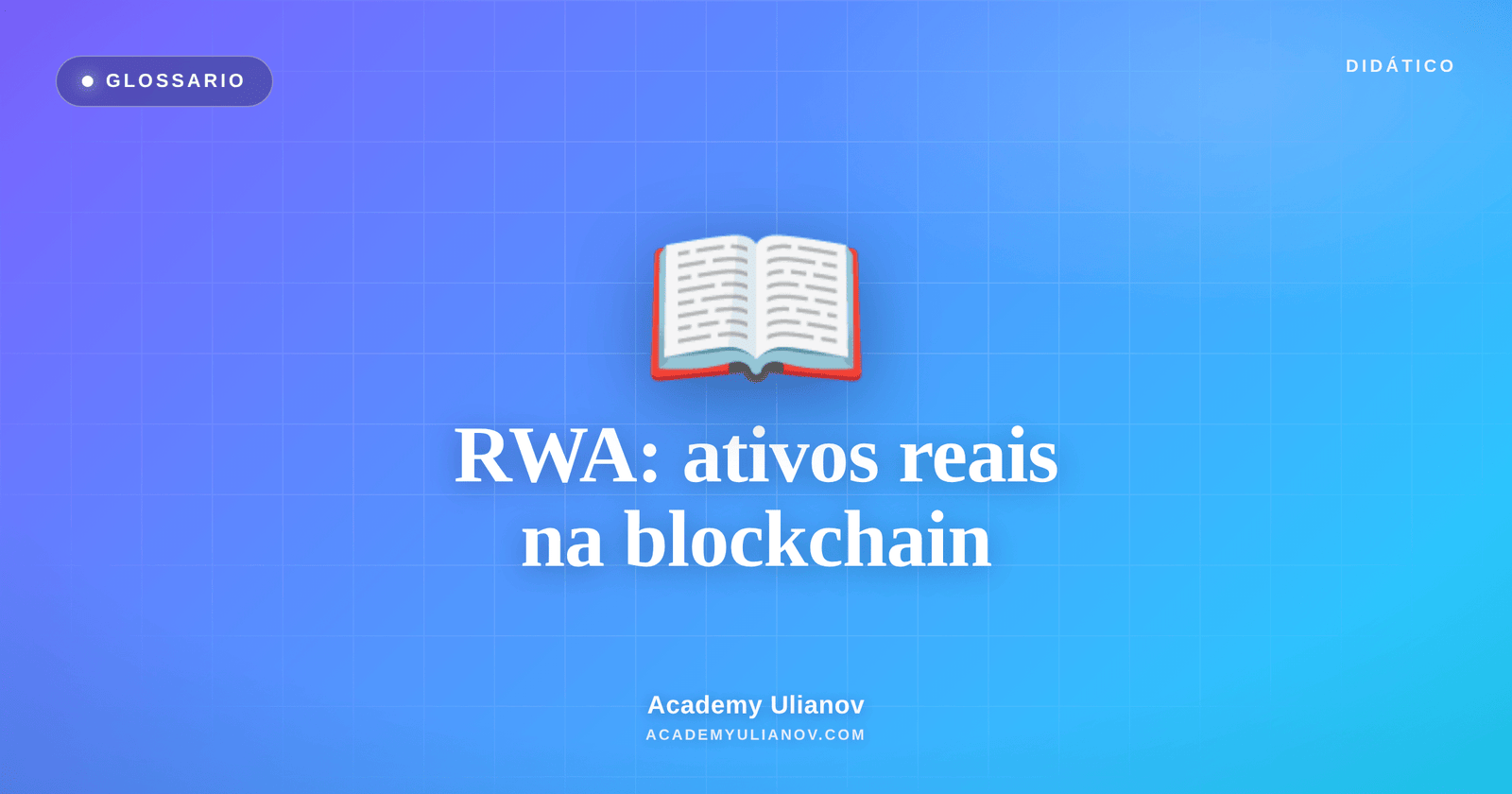 Academy Ulianov — RWA: o que e a tokenizacao de ativos do mundo real