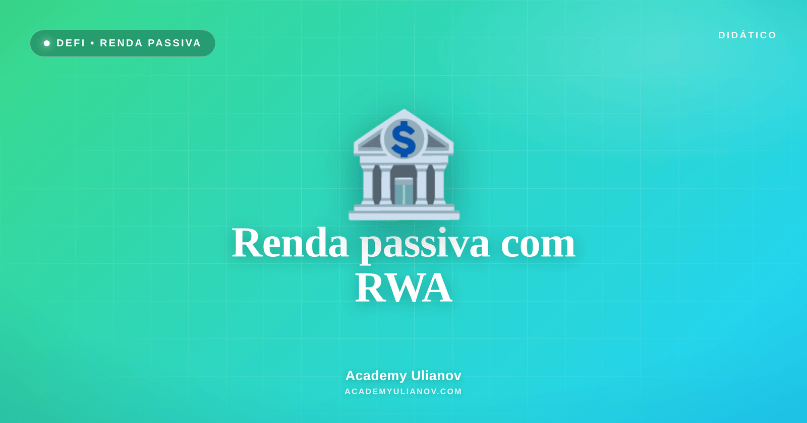 Academy Ulianov — Renda passiva com RWA