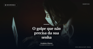 Academy Ulianov — Phishing de assinatura: o golpe que dispensa sua senha · Foto: Engin Akyurt / Pexels