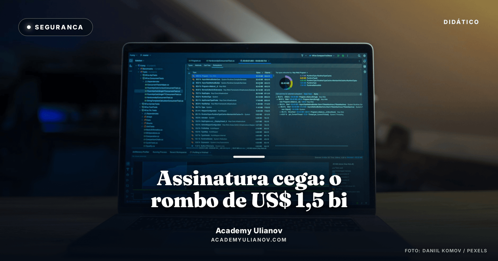 Academy Ulianov — Assinatura cega: o erro de US$ 1,5 bilhão · Foto: Daniil Komov / Pexels