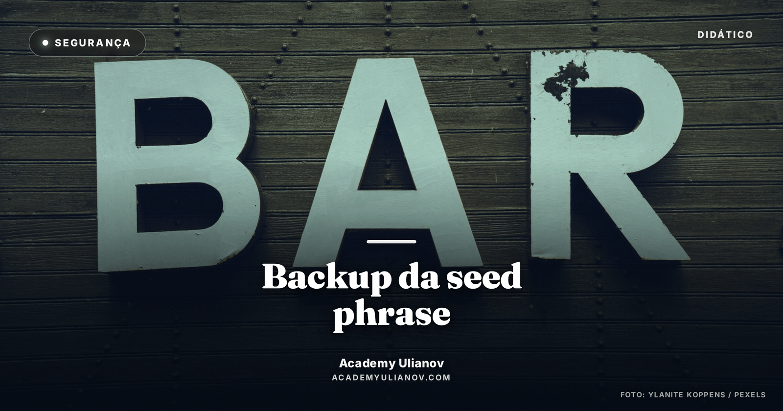 Academy Ulianov — Backup da seed phrase: a cópia que te salva ou te condena · Foto: Ylanite Koppens / Pexels