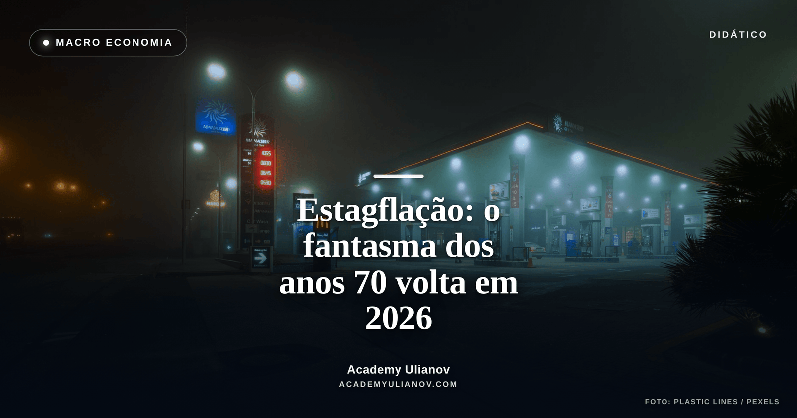 Academy Ulianov — Estagflação: o fantasma dos anos 1970 ronda 2026 · Foto: Plastic Lines / Pexels
