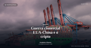 Academy Ulianov — Guerra comercial EUA-China: quando a tarifa mexe no cripto · Foto: Wolfgang Weiser / Pexels