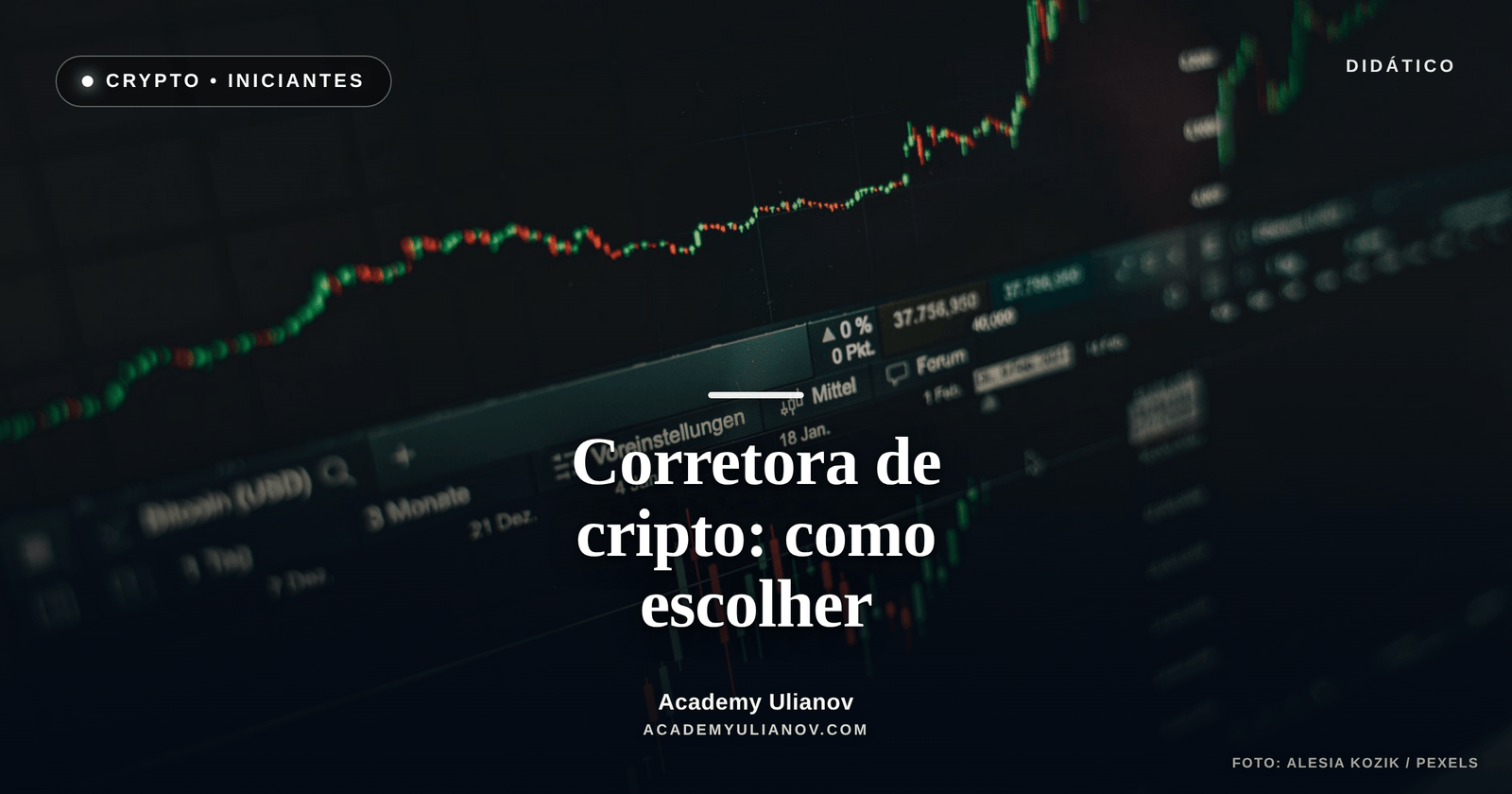 Academy Ulianov — O que é uma corretora de cripto — e como escolher a sua · Foto: Alesia Kozik / Pexels