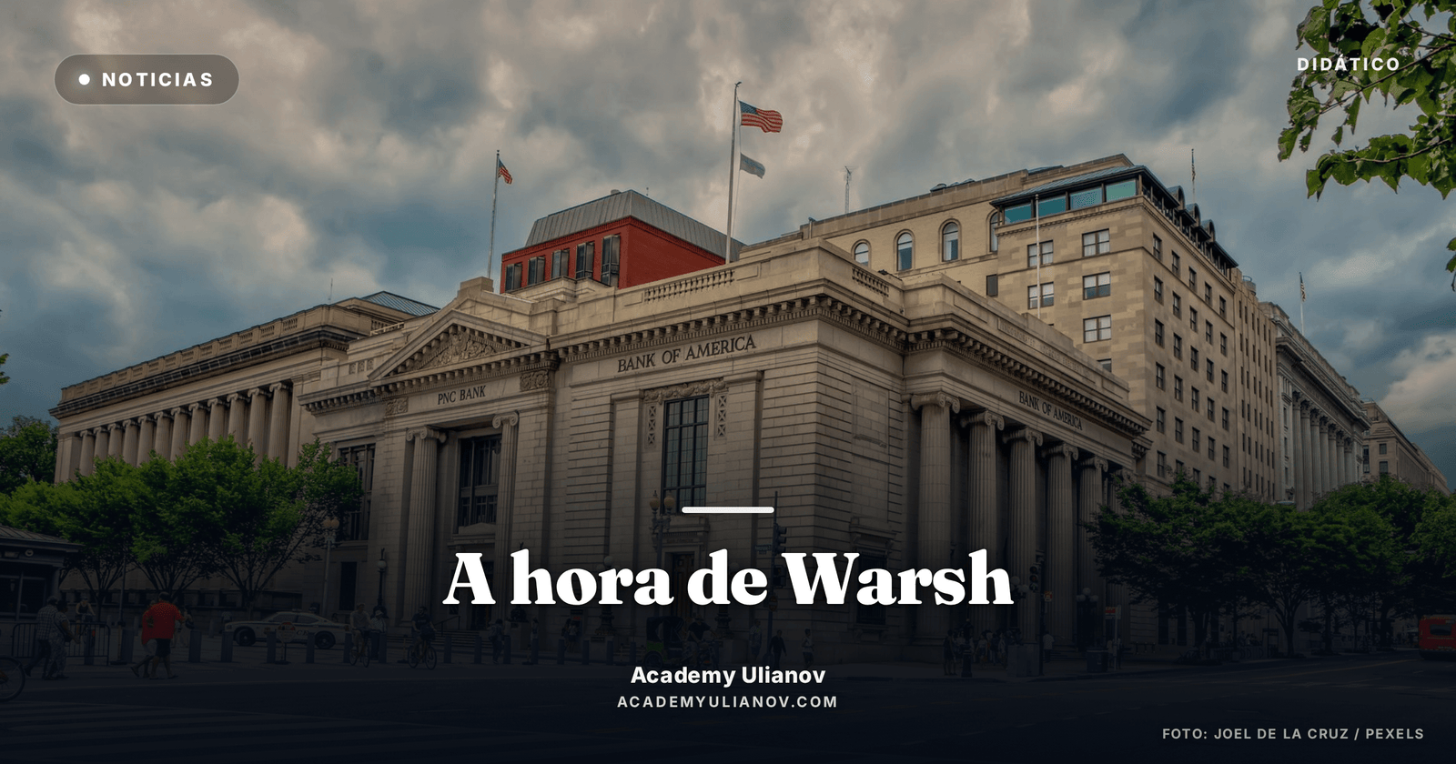 Academy Ulianov — A hora de Warsh: o Fed prestes ao 1º aumento desde 2023 · Foto: Joel de la cruz / Pexels