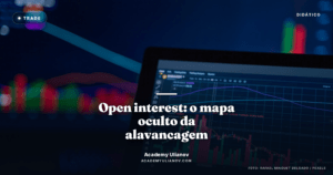 Academy Ulianov — Open interest: o mapa oculto da alavancagem · Foto: Rafael Minguet Delgado / Pexels