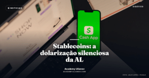 Academy Ulianov — Stablecoins dominam a América Latina — e o Brasil aperta o cerco · Foto: Julio Lopez / Pexels