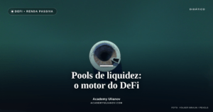 Academy Ulianov — Pools de liquidez: o motor invisível do DeFi · Foto: Volker Braun / Pexels