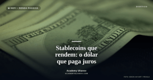 Academy Ulianov — Stablecoins que rendem: o dólar que paga juros · Foto: Engin Akyurt / Pexels