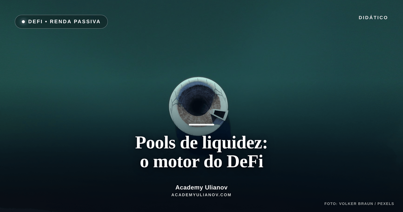 Academy Ulianov — Pools de liquidez: o motor invisível do DeFi · Foto: Volker Braun / Pexels
