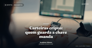 Academy Ulianov — Carteiras cripto: quem guarda a chave manda no dinheiro · Foto: Julio Lopez / Pexels