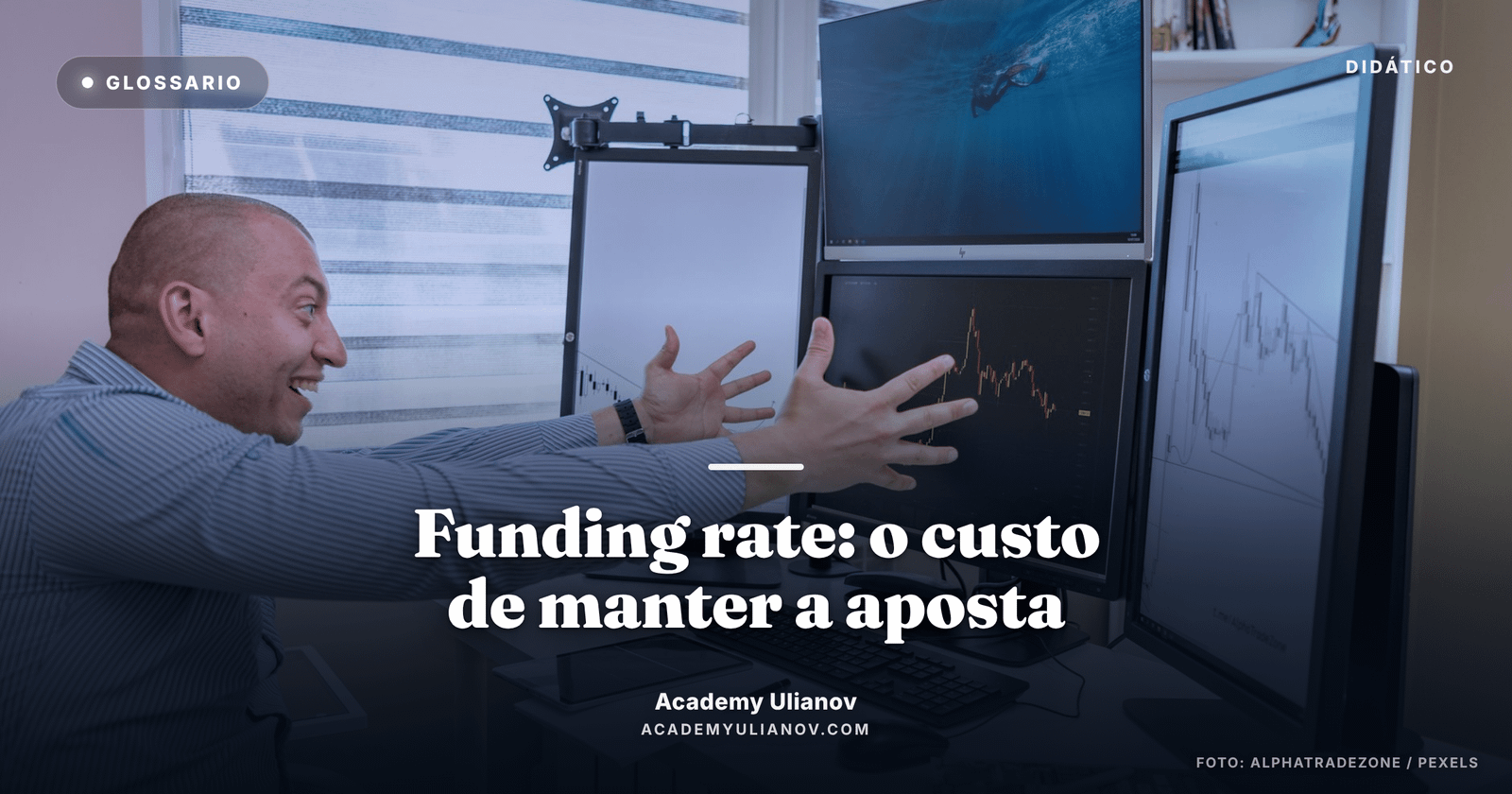 Academy Ulianov — Funding rate: o preço invisível de ficar alavancado · Foto: AlphaTradeZone / Pexels