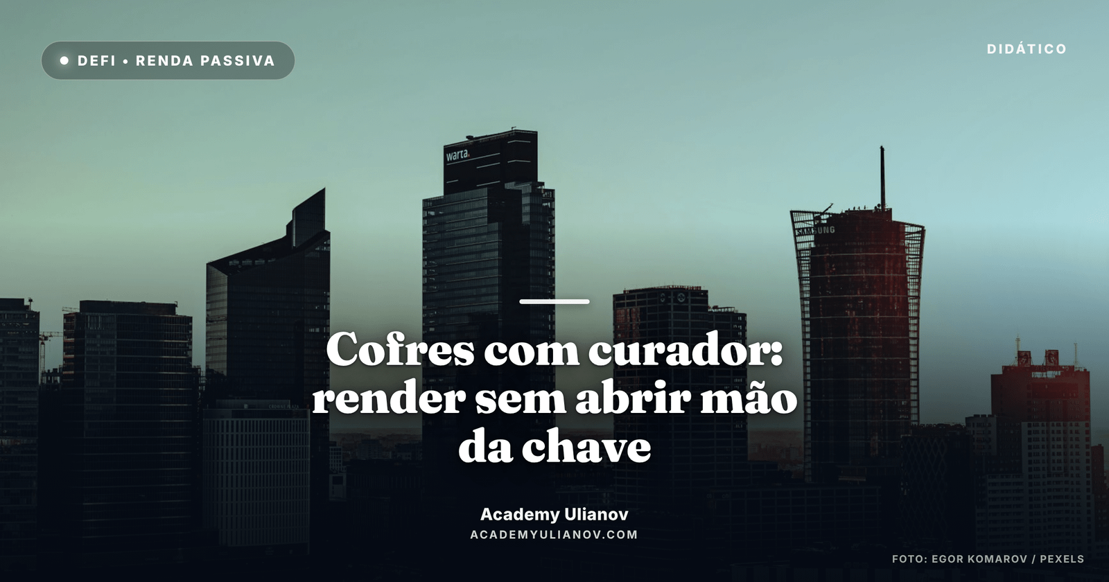Academy Ulianov — Cofres com curador: a nova forma de render no DeFi · Foto: Egor Komarov / Pexels