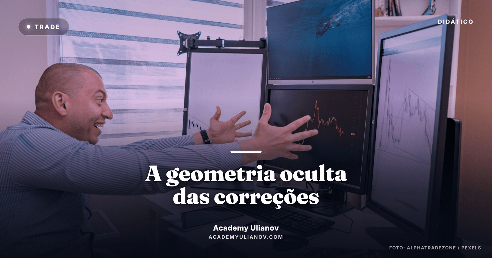 Academy Ulianov — Fibonacci: a geometria oculta das correções · Foto: AlphaTradeZone / Pexels