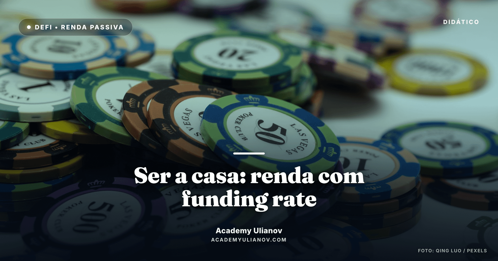 Academy Ulianov — A casa sempre ganha: renda com funding rate e o HLP · Foto: Qing Luo / Pexels